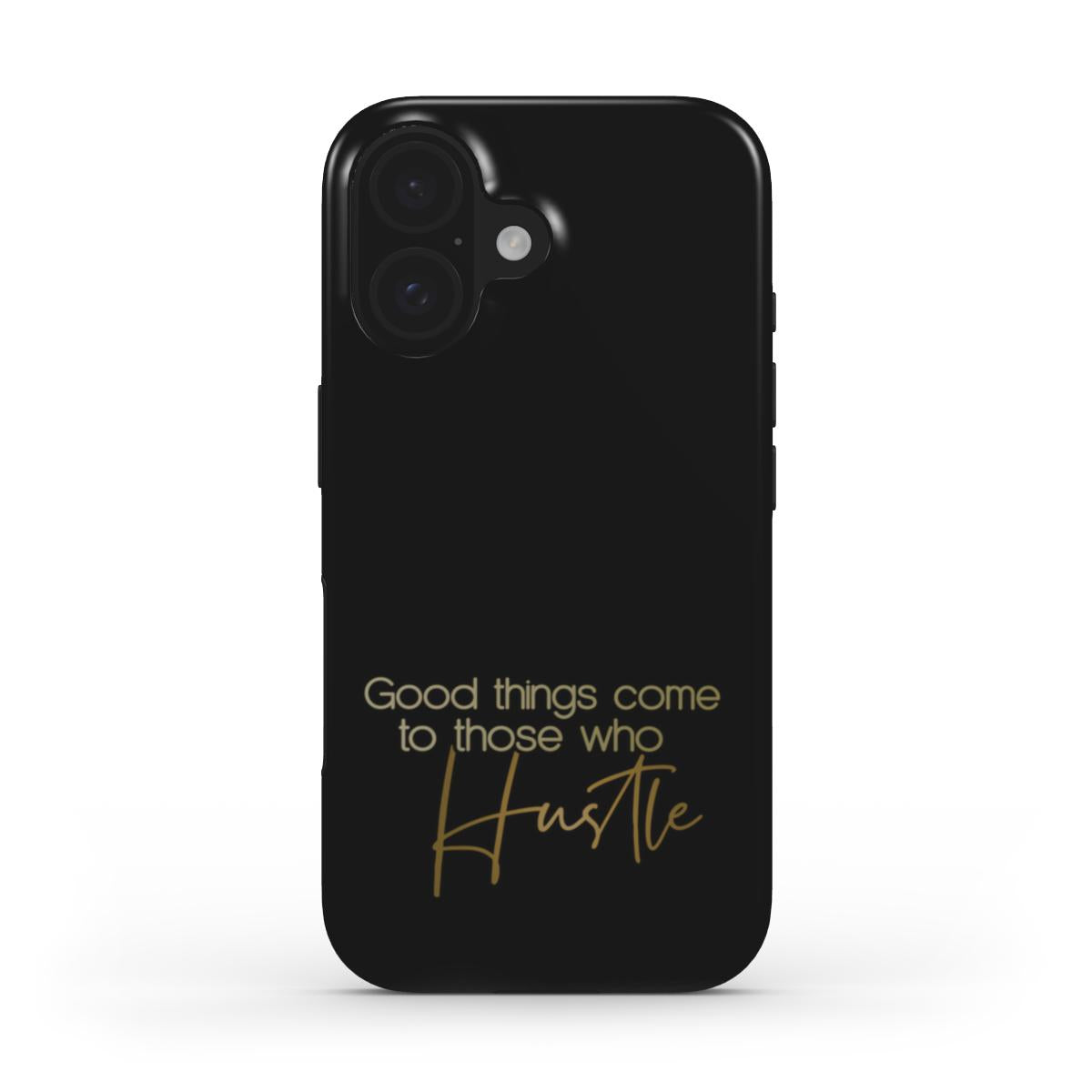 Tough Handyhülle good things come to those who hustle